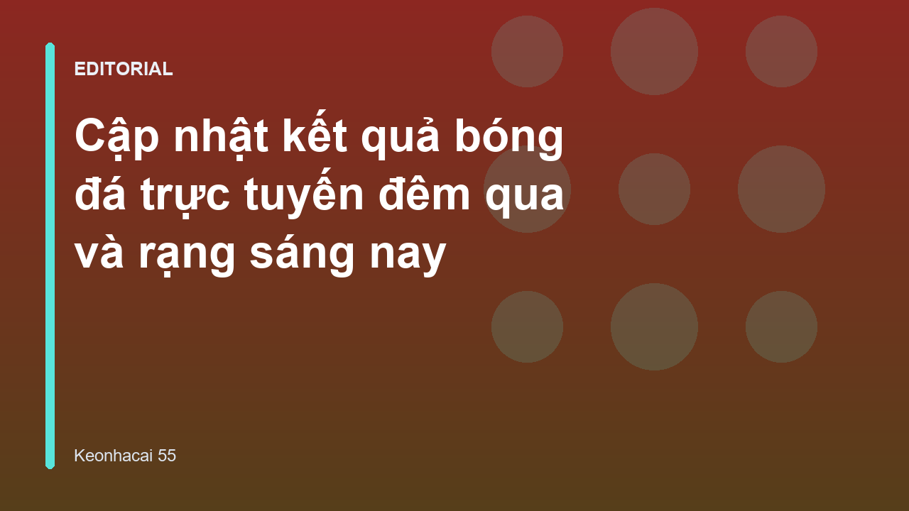 Cập nhật kết quả bóng đá trực tuyến nhanh chóng