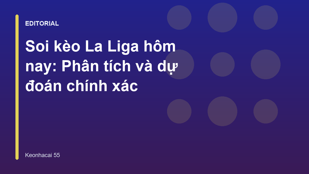 Chuyên gia phân tích soi kèo La Liga